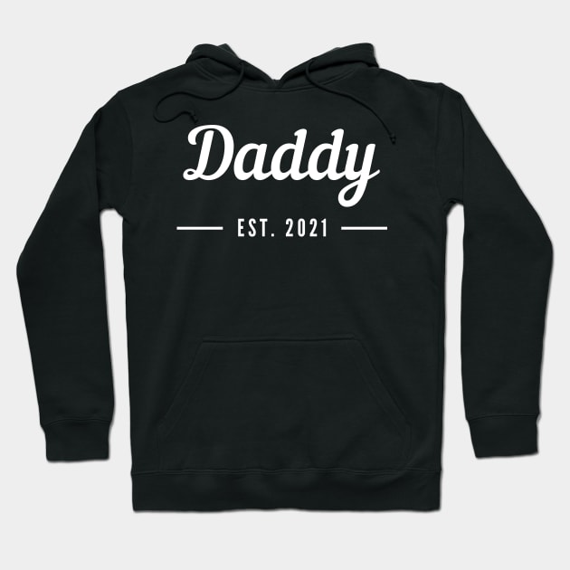 Daddy EST. 2021. Perfect for the New Dad or Dad To Be. Hoodie by That Cheeky Tee